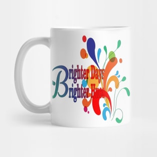 Brighter Days Brighter Hues Colors Gift  Of Life Mug